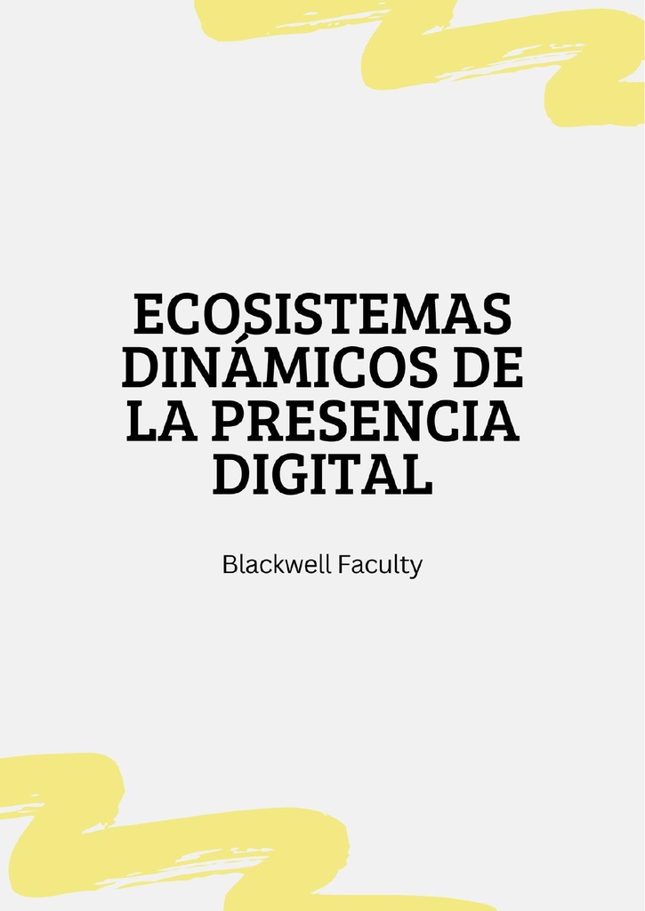 ECOSISTEMAS DINÁMICOS DE LA PRESENCIA DIGITAL