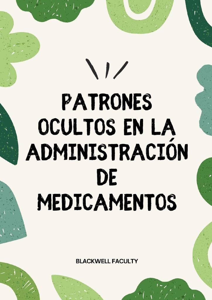 PATRONES OCULTOS EN LA ADMINISTRACIÓN DE MEDICAMENTOS