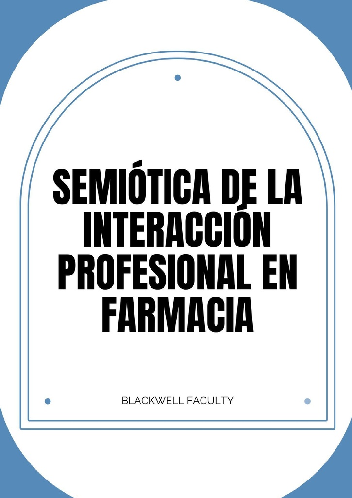 SEMIÓTICA DE LA INTERACCIÓN PROFESIONAL EN FARMACIA