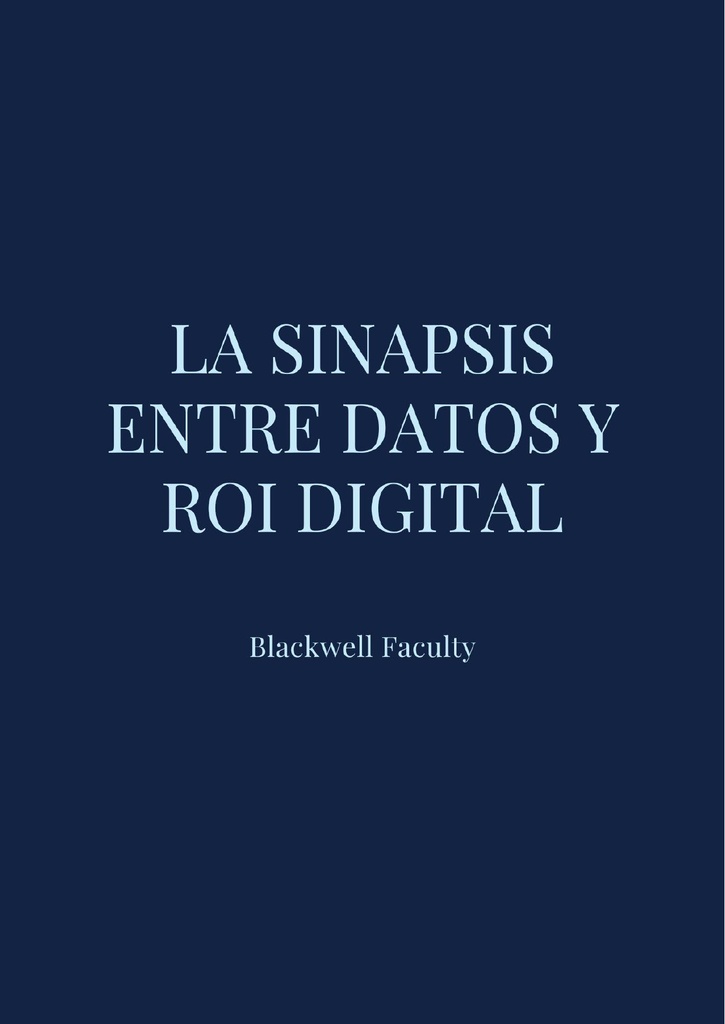 LA SINAPSIS ENTRE DATOS Y ROI DIGITAL