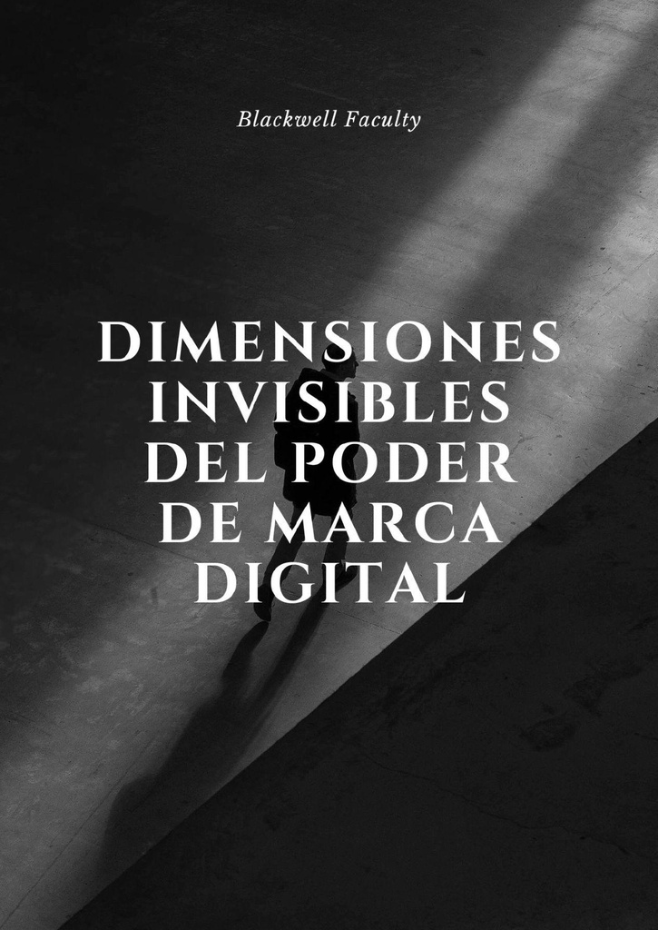 DIMENSIONES INVISIBLES DEL PODER DE MARCA DIGITAL