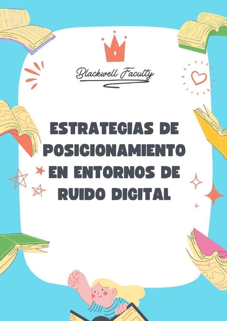 ESTRATEGIAS DE POSICIONAMIENTO EN ENTORNOS DE RUIDO DIGITAL