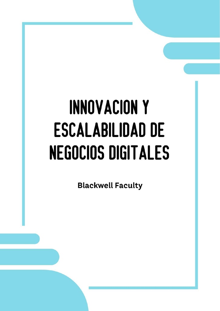 INNOVACION Y ESCALABILIDAD DE NEGOCIOS DIGITALES