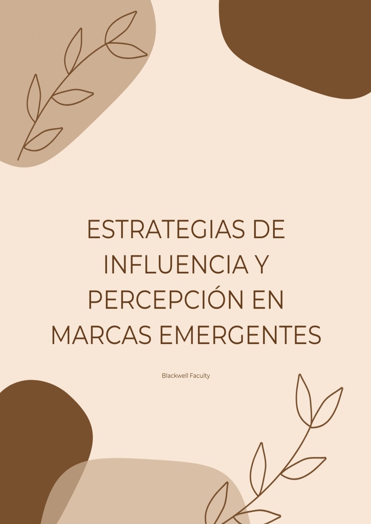 ESTRATEGIAS DE INFLUENCIA Y PERCEPCIÓN EN MARCAS EMERGENTES
