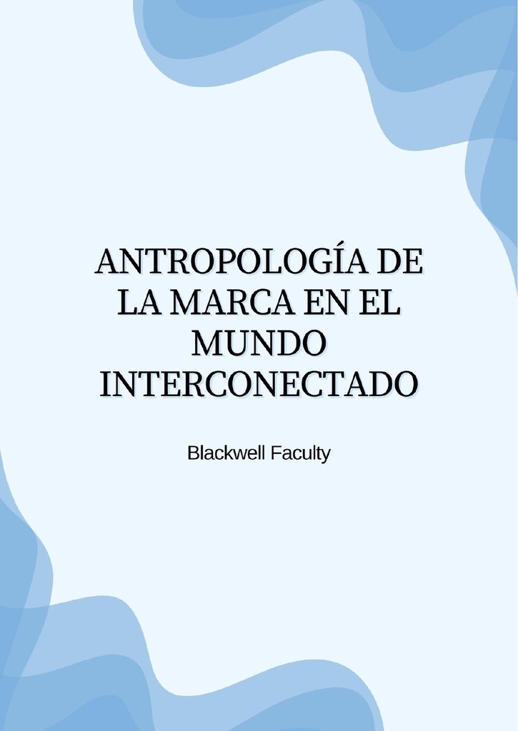ANTROPOLOGÍA DE LA MARCA EN EL MUNDO INTERCONECTADO