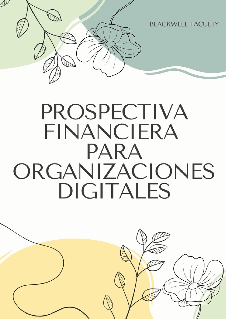 PROSPECTIVA FINANCIERA PARA ORGANIZACIONES DIGITALES