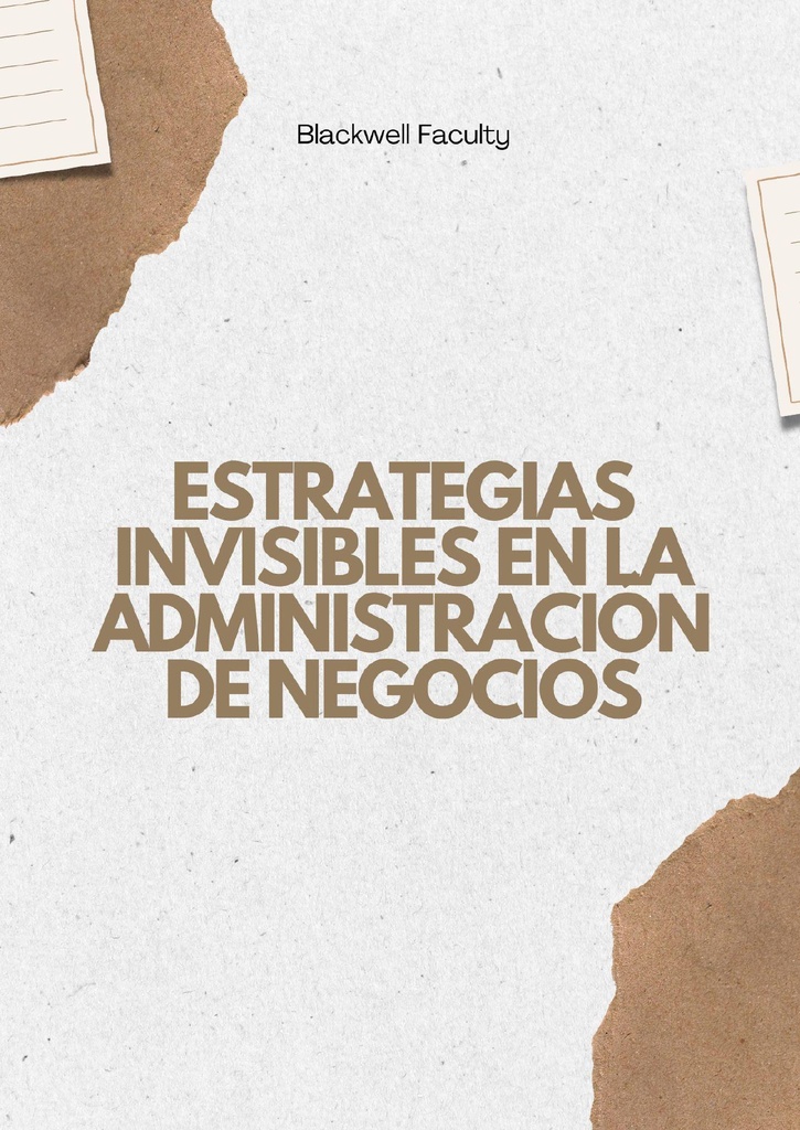 ESTRATEGIAS INVISIBLES EN LA ADMINISTRACIÓN DE NEGOCIOS