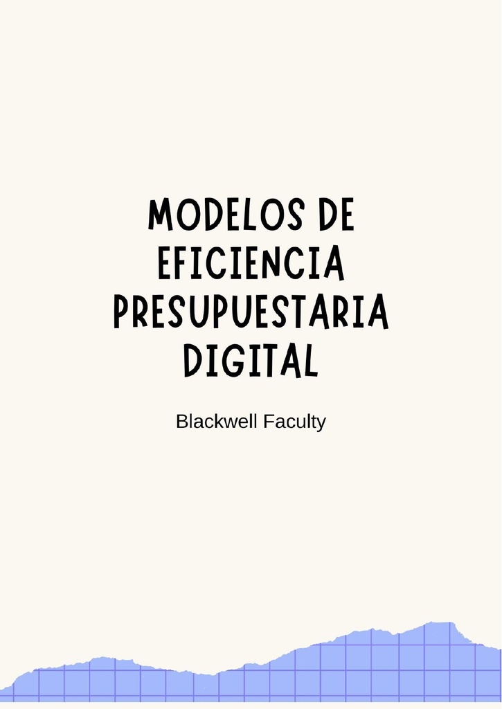 MODELOS DE EFICIENCIA PRESUPUESTARIA DIGITAL