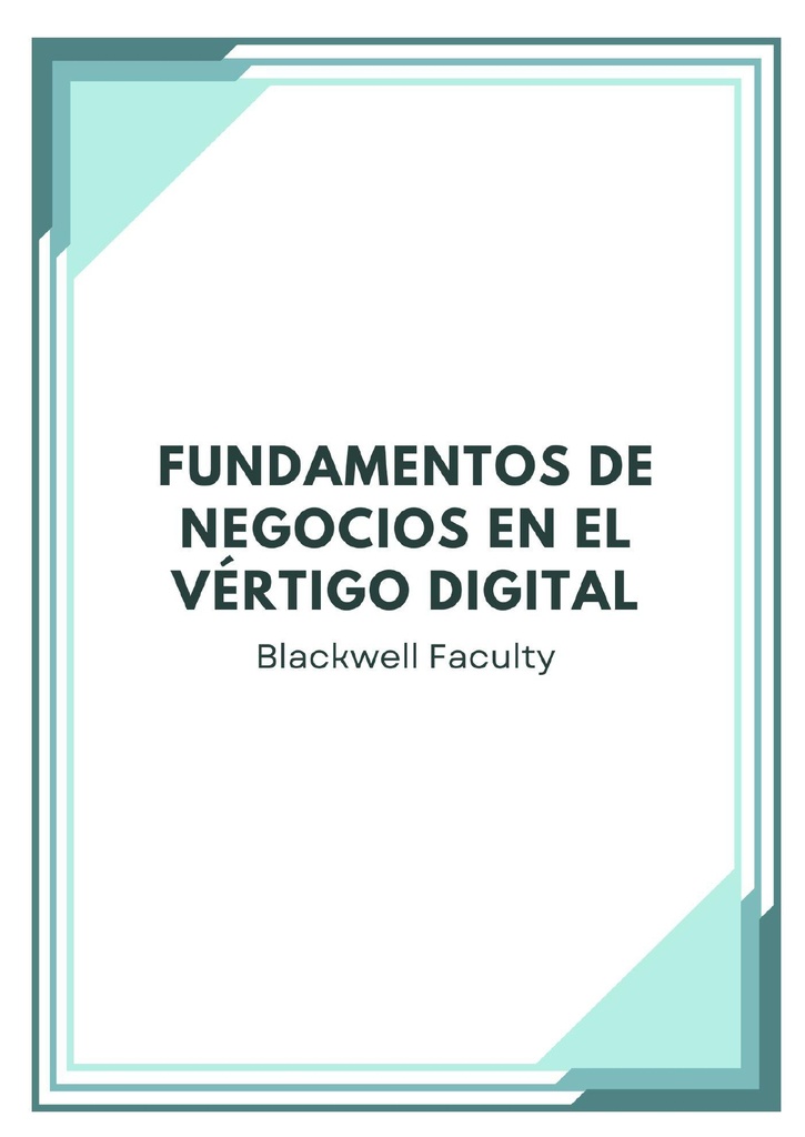 FUNDAMENTOS DE NEGOCIOS EN EL VÉRTIGO DIGITAL