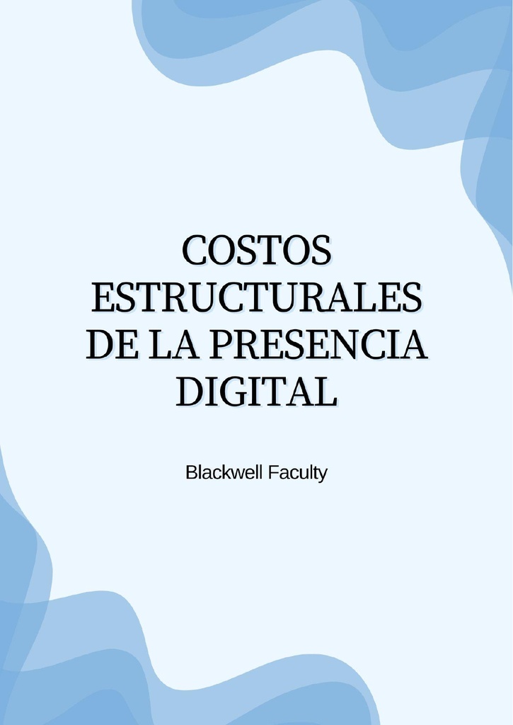 COSTOS ESTRUCTURALES DE LA PRESENCIA DIGITAL
