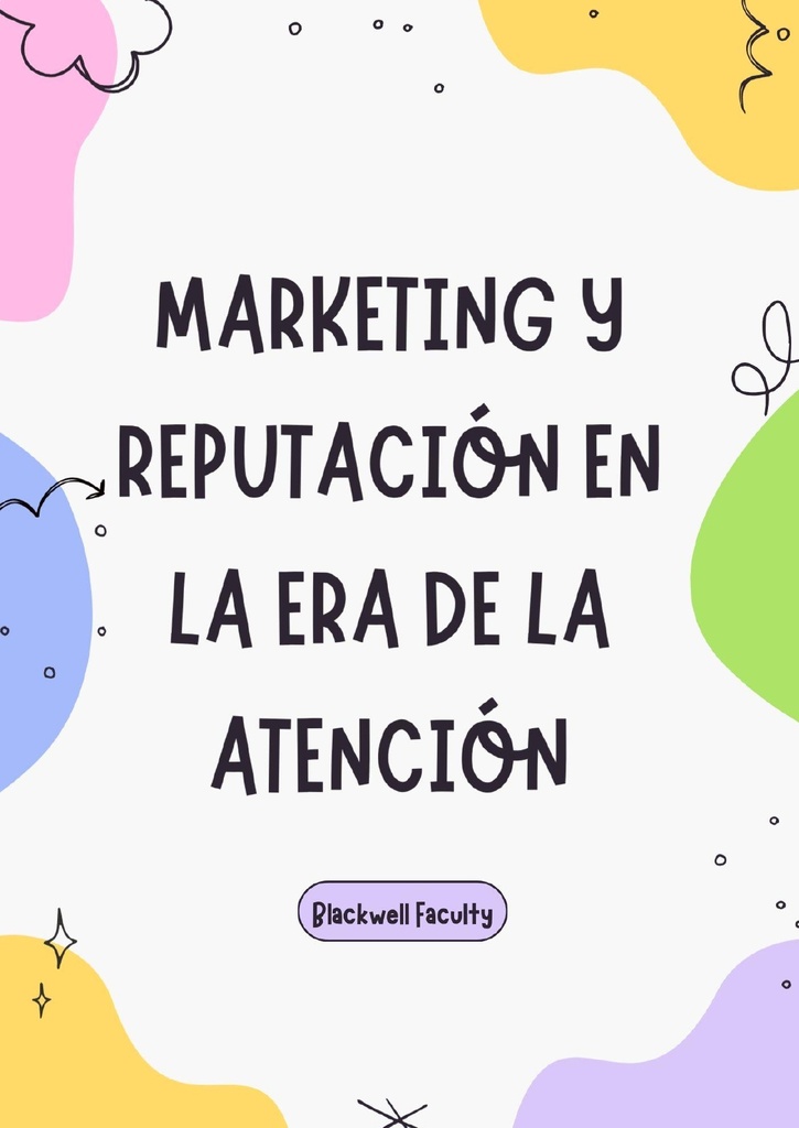 MARKETING Y REPUTACIÓN EN LA ERA DE LA ATENCIÓN