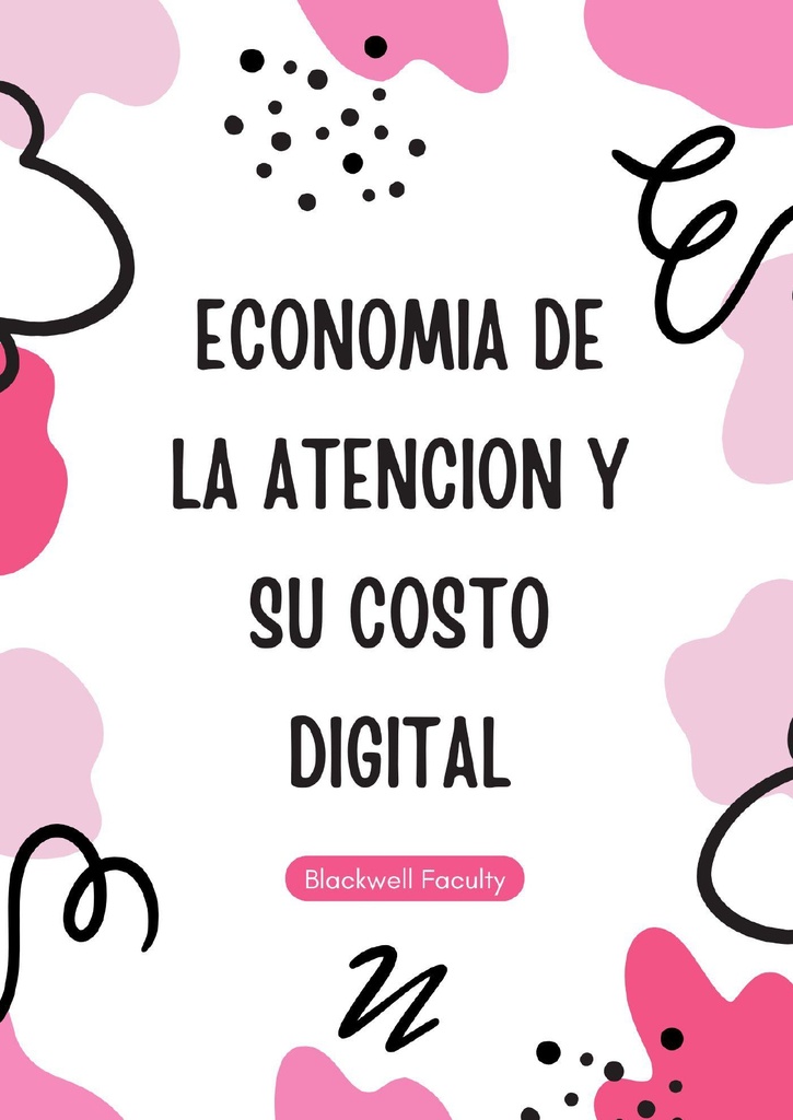 ECONOMIA DE LA ATENCION Y SU COSTO DIGITAL