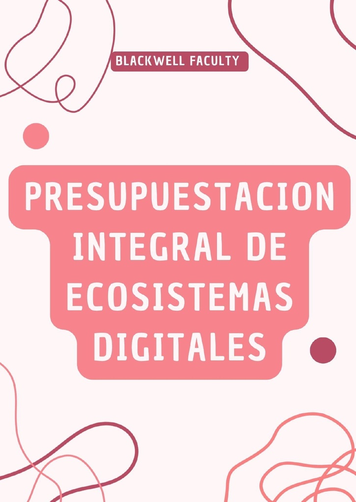 PRESUPUESTACION INTEGRAL DE ECOSISTEMAS DIGITALES