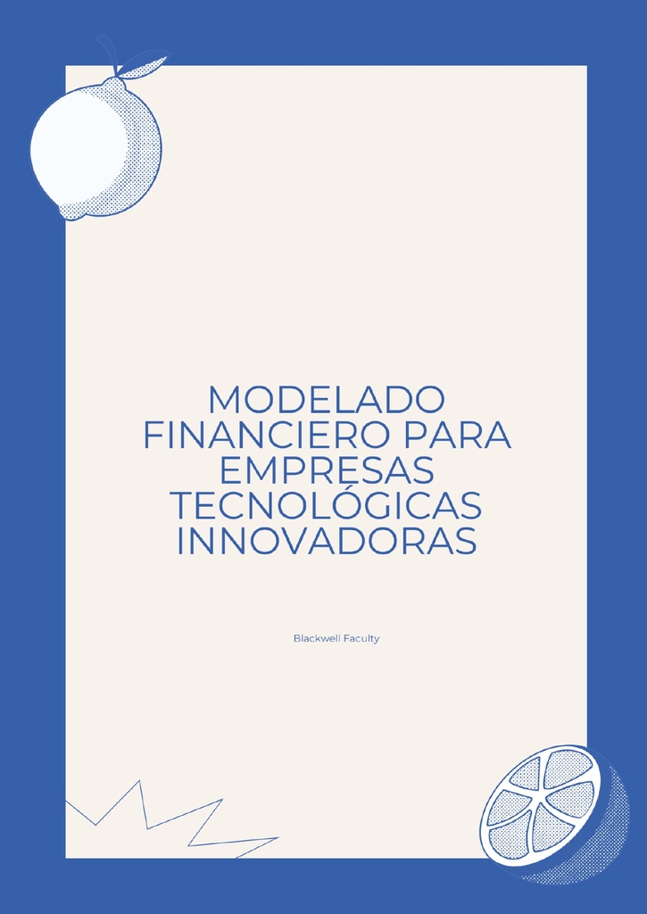 MODELADO FINANCIERO PARA EMPRESAS TECNOLÓGICAS INNOVADORAS