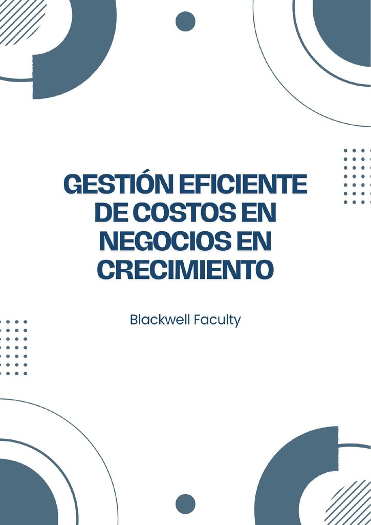 GESTIÓN EFICIENTE DE COSTOS EN NEGOCIOS EN CRECIMIENTO