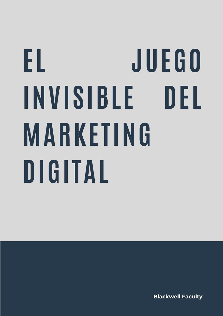 EL JUEGO INVISIBLE DEL MARKETING DIGITAL