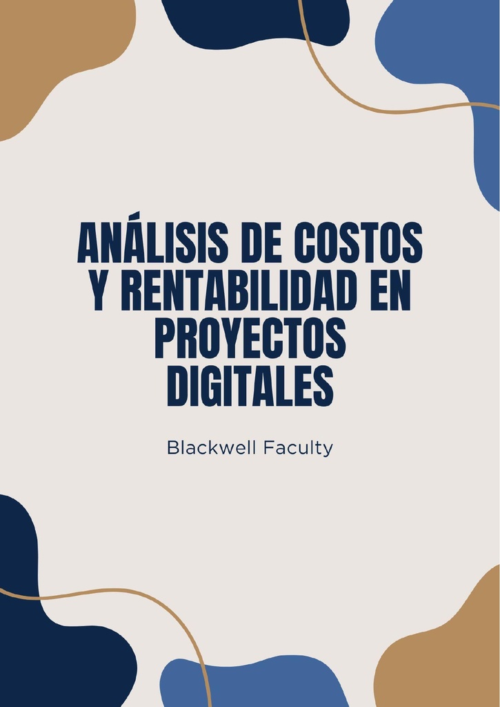 ANÁLISIS DE COSTOS Y RENTABILIDAD EN PROYECTOS DIGITALES