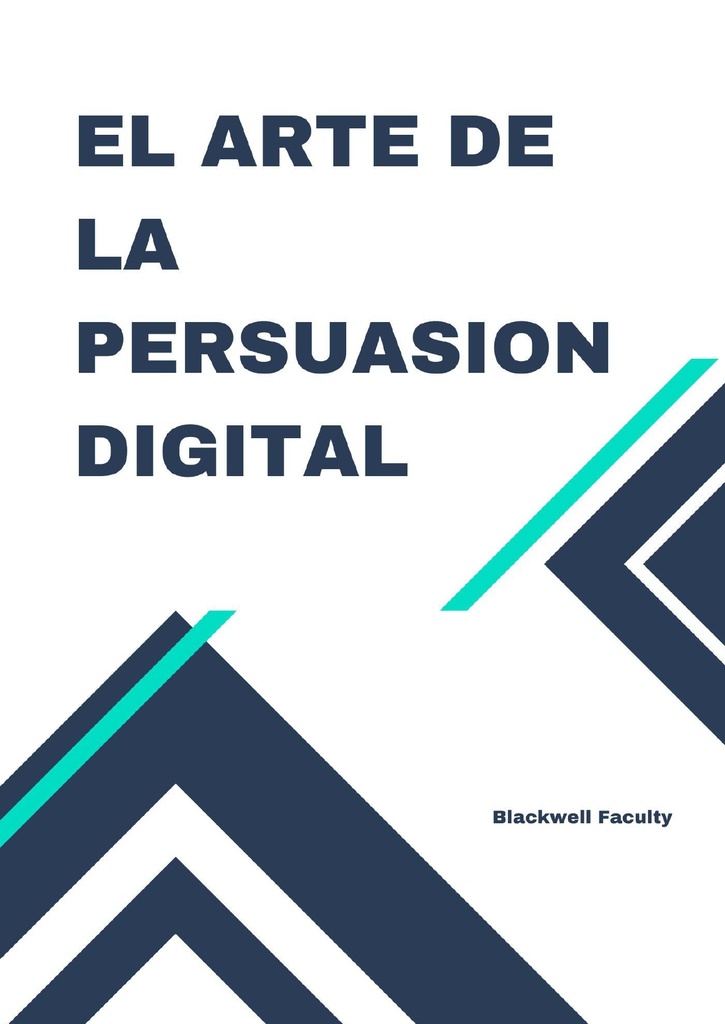 EL ARTE DE LA PERSUASION DIGITAL