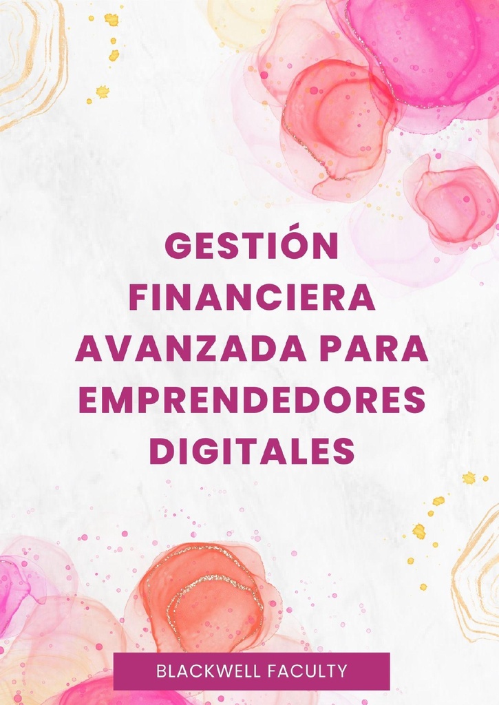 GESTIÓN FINANCIERA AVANZADA PARA EMPRENDEDORES DIGITALES