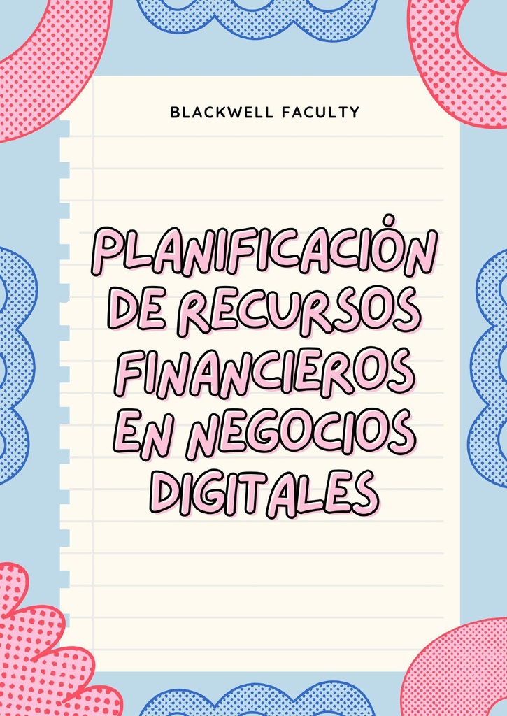 PLANIFICACIÓN DE RECURSOS FINANCIEROS EN NEGOCIOS DIGITALES