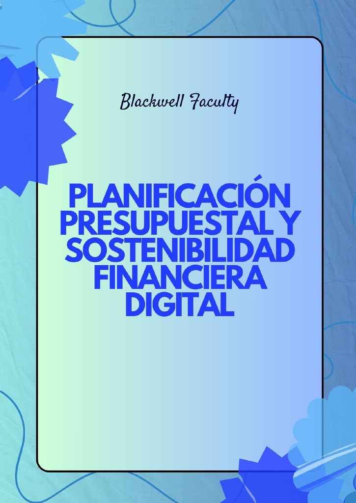 PLANIFICACIÓN PRESUPUESTAL Y SOSTENIBILIDAD FINANCIERA DIGITAL