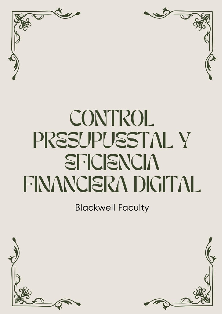 CONTROL PRESUPUESTAL Y EFICIENCIA FINANCIERA DIGITAL