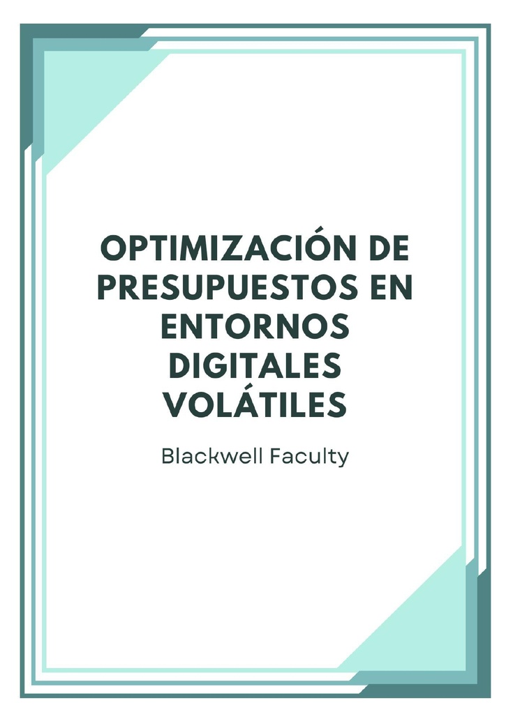 OPTIMIZACIÓN DE PRESUPUESTOS EN ENTORNOS DIGITALES VOLÁTILES