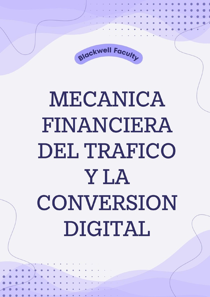 MECANICA FINANCIERA DEL TRAFICO Y LA CONVERSION DIGITAL
