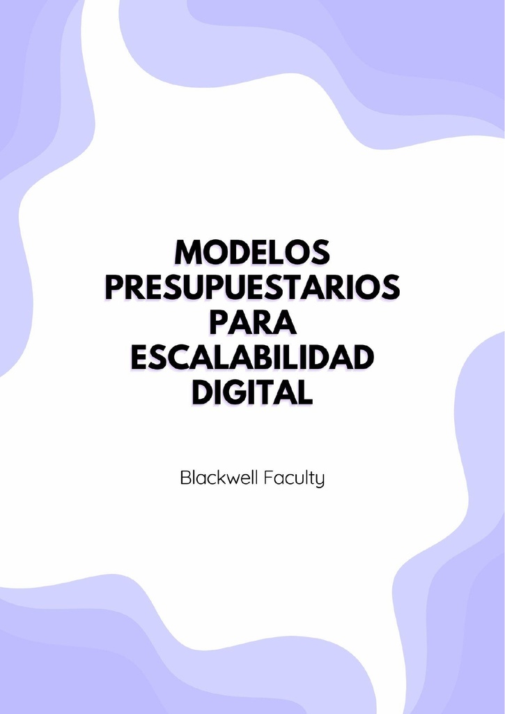 MODELOS PRESUPUESTARIOS PARA ESCALABILIDAD DIGITAL