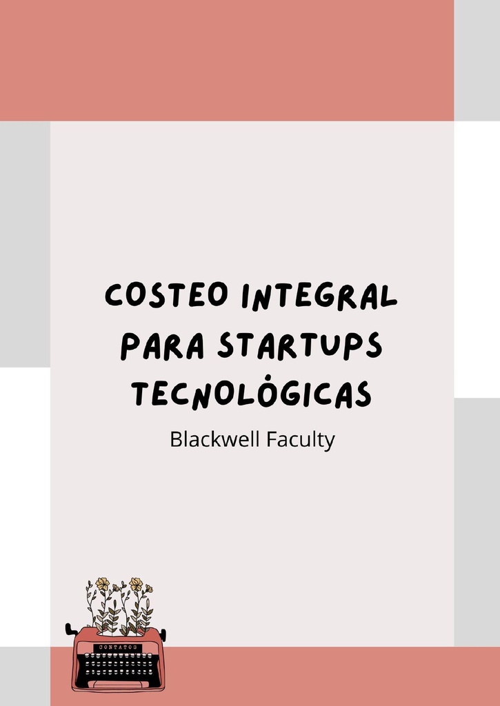 COSTEO INTEGRAL PARA STARTUPS TECNOLÓGICAS