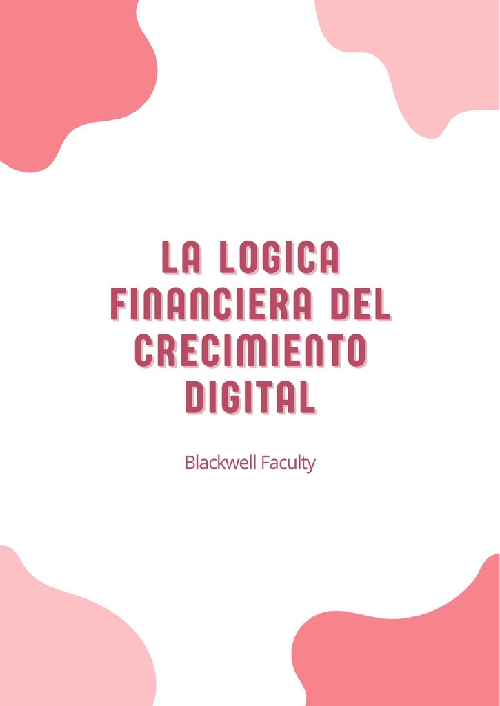LA LOGICA FINANCIERA DEL CRECIMIENTO DIGITAL