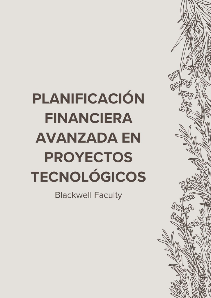 PLANIFICACIÓN FINANCIERA AVANZADA EN PROYECTOS TECNOLÓGICOS