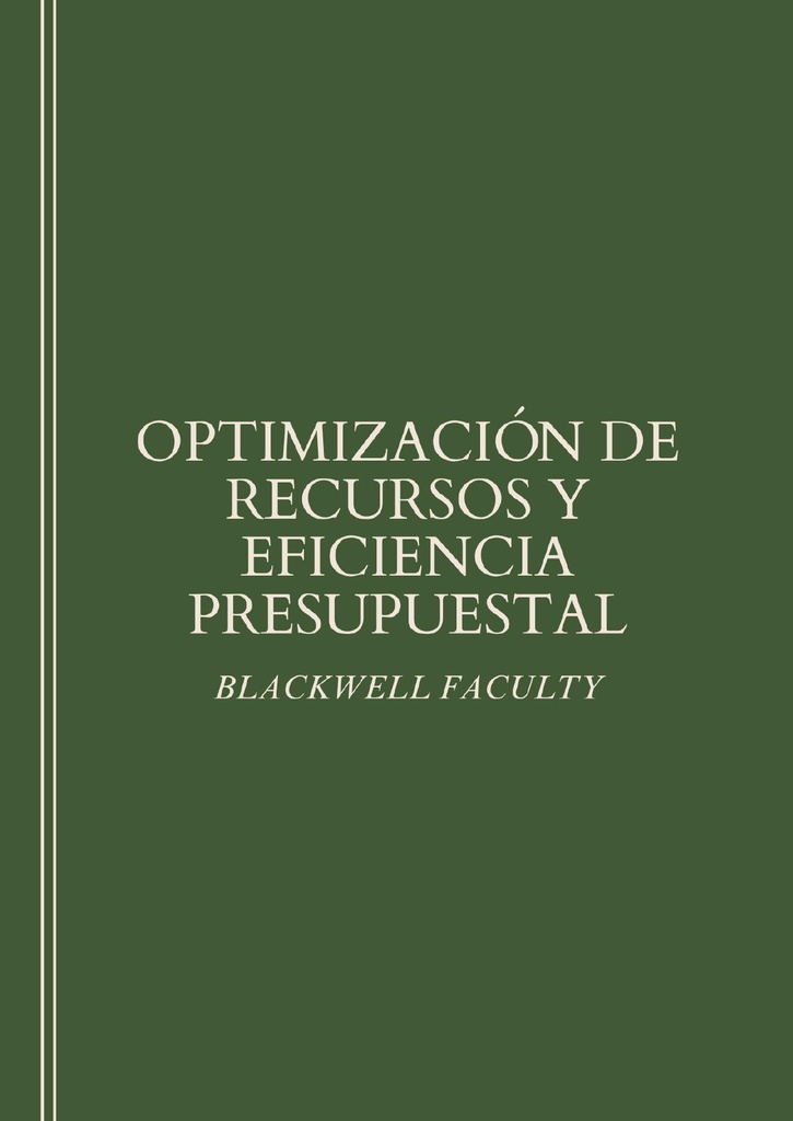 OPTIMIZACIÓN DE RECURSOS Y EFICIENCIA PRESUPUESTAL