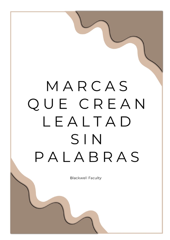 MARCAS QUE CREAN LEALTAD SIN PALABRAS