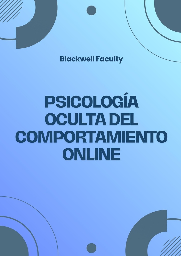 PSICOLOGÍA OCULTA DEL COMPORTAMIENTO ONLINE