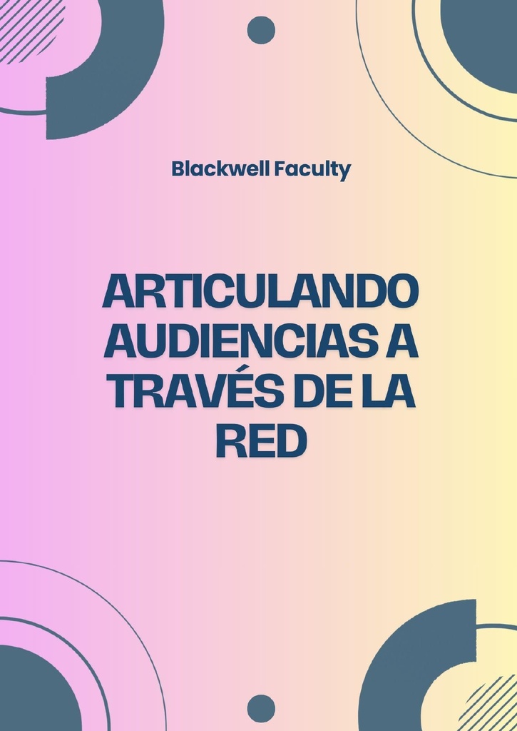 ARTICULANDO AUDIENCIAS A TRAVÉS DE LA RED