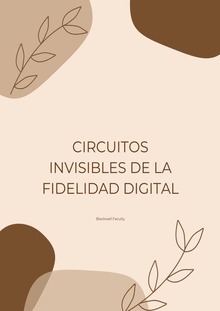 CIRCUITOS INVISIBLES DE LA FIDELIDAD DIGITAL