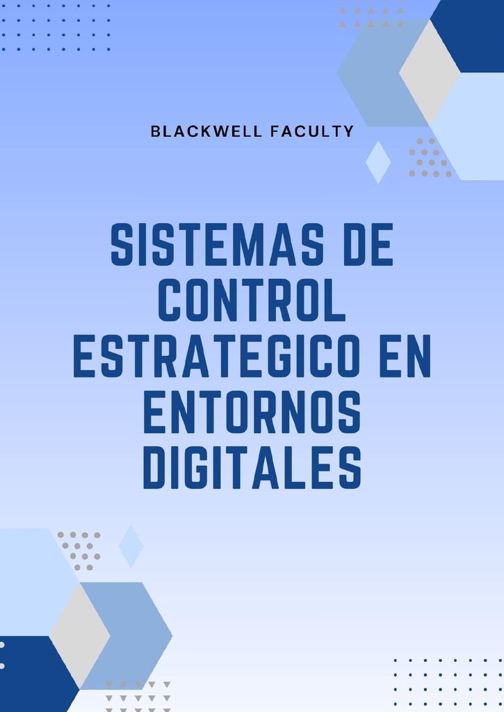 SISTEMAS DE CONTROL ESTRATEGICO EN ENTORNOS DIGITALES