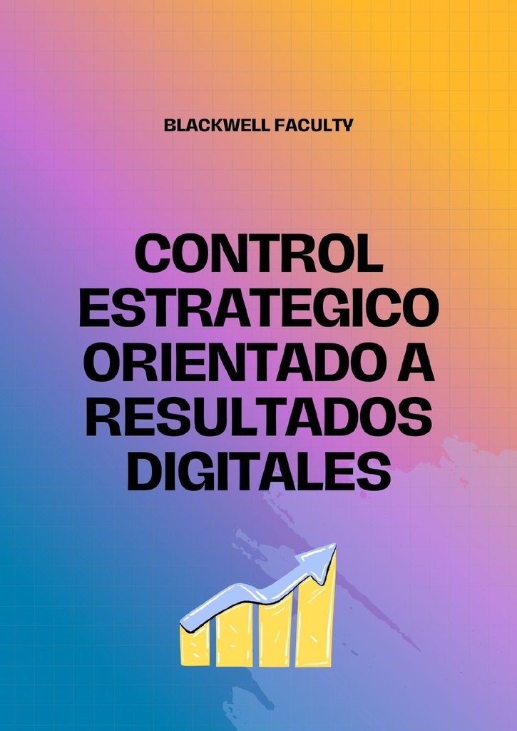 CONTROL ESTRATEGICO ORIENTADO A RESULTADOS DIGITALES