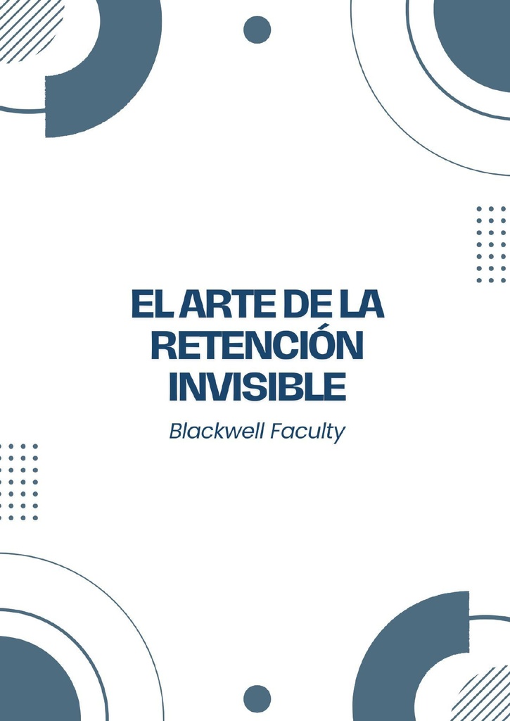 EL ARTE DE LA RETENCIÓN INVISIBLE