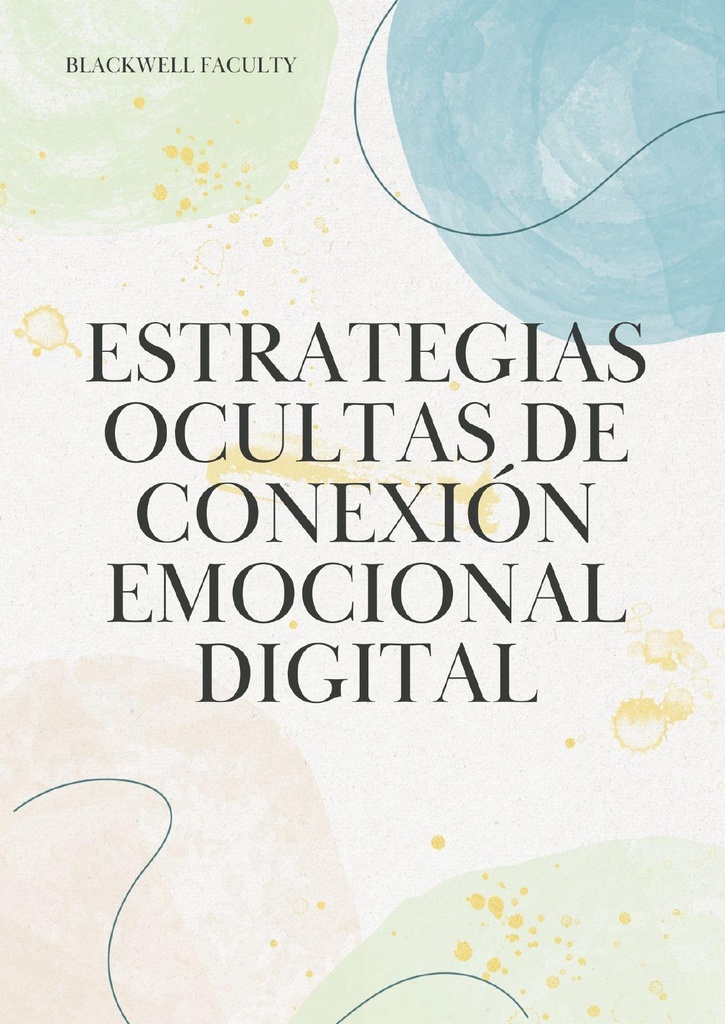 ESTRATEGIAS OCULTAS DE CONEXIÓN EMOCIONAL DIGITAL