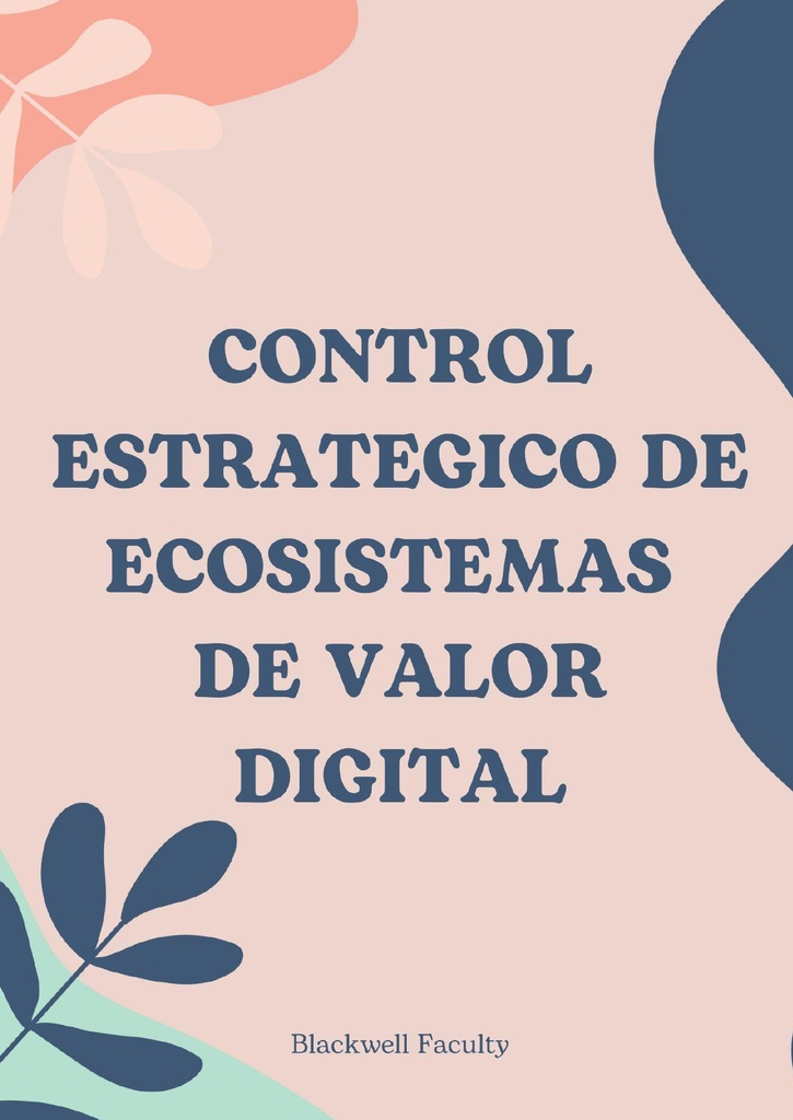 CONTROL ESTRATEGICO DE ECOSISTEMAS DE VALOR DIGITAL