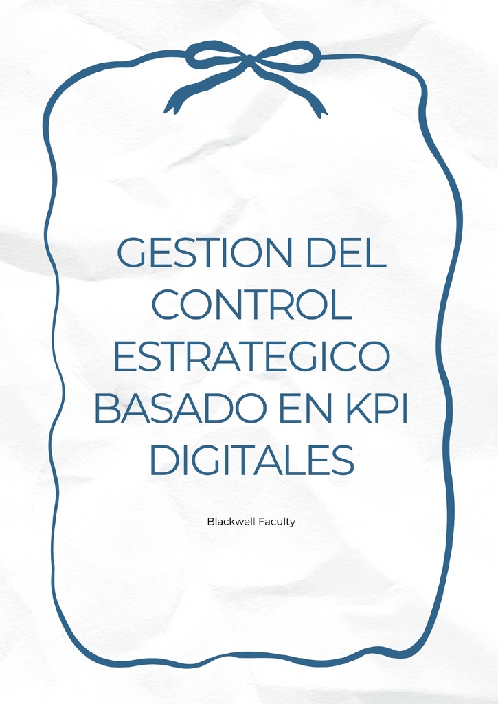 GESTION DEL CONTROL ESTRATEGICO BASADO EN KPI DIGITALES