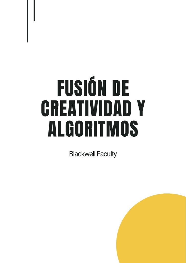FUSIÓN DE CREATIVIDAD Y ALGORITMOS