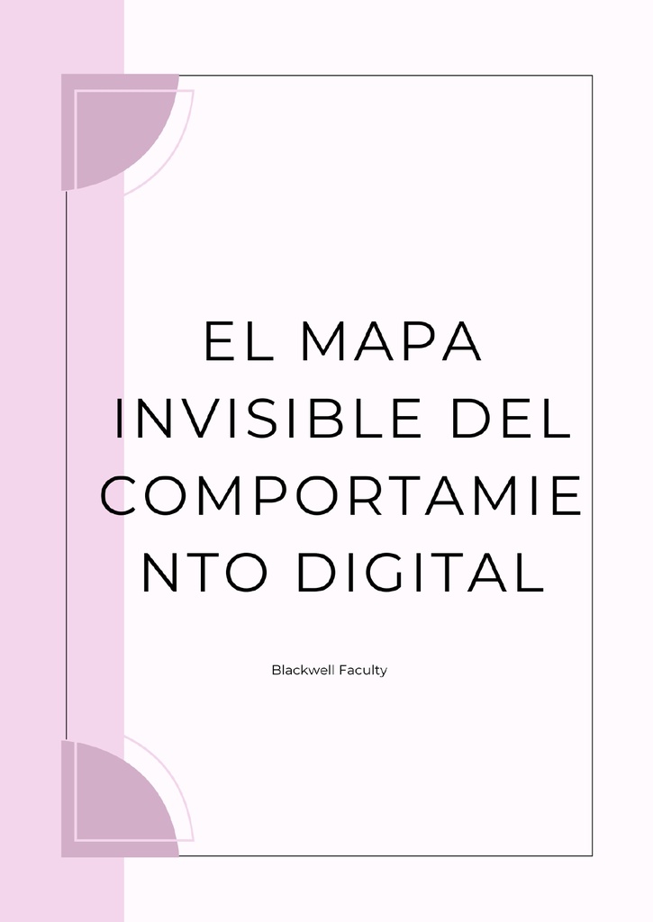 EL MAPA INVISIBLE DEL COMPORTAMIENTO DIGITAL