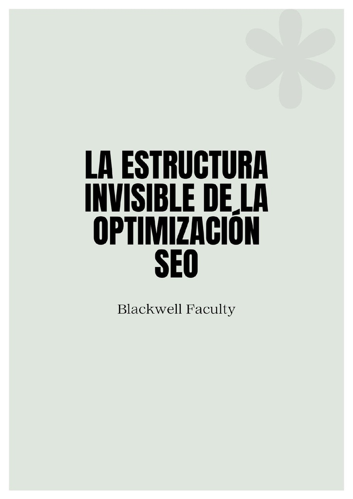 LA ESTRUCTURA INVISIBLE DE LA OPTIMIZACIÓN SEO