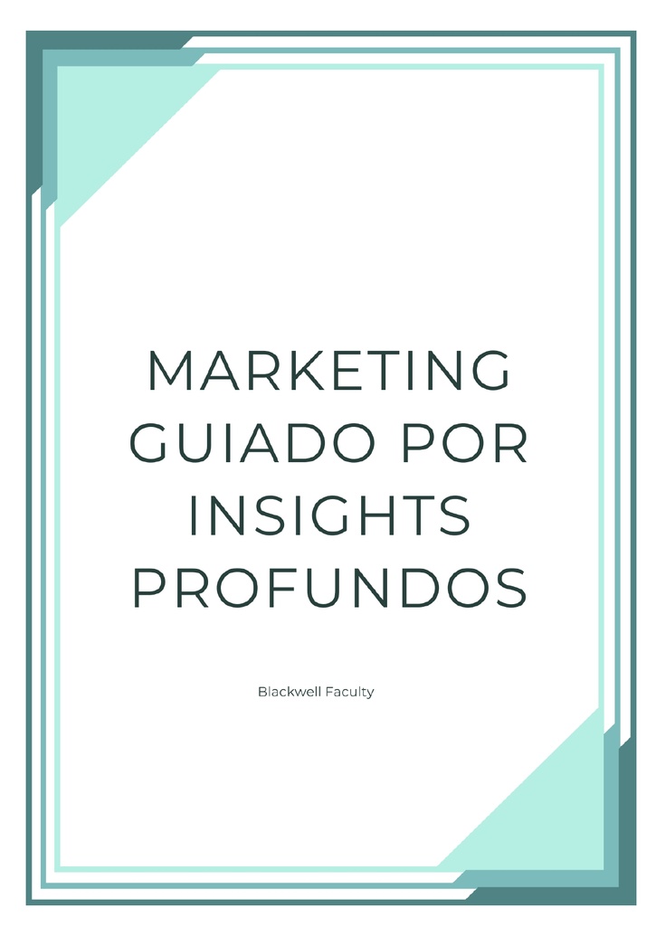 MARKETING GUIADO POR INSIGHTS PROFUNDOS