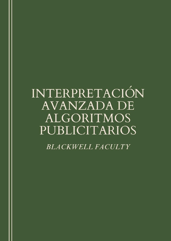 INTERPRETACIÓN AVANZADA DE ALGORITMOS PUBLICITARIOS