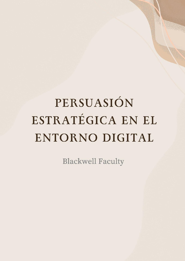 PERSUASIÓN ESTRATÉGICA EN EL ENTORNO DIGITAL