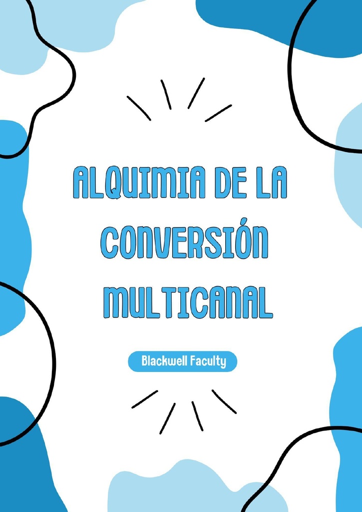 ALQUIMIA DE LA CONVERSIÓN MULTICANAL